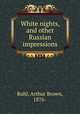White nights, and other Russian impressions, Ruhl, Arthur Brown, 1876- 