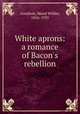 White aprons: a romance of Bacon