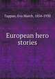 European hero stories, Tappan, Eva March, 1854-1930 