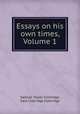 Essays on his own times, Volume 1, Samuel Taylor Coleridge, Sara Coleridge Coleridge 