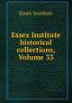 Essex Institute historical collections, Volume 33, Essex Institute 
