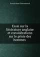 Essai sur la litterature anglaise et considerations sur le genie des hommes ., Francois Rene Chateaubriand 