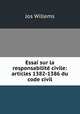 Essai sur la responsabilite civile: articles 1382-1386 du code civil, Jos Willems 