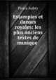 Estampies et danses royales: les plus anciens textes de musique ., Pierre Aubry 