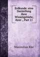 Erdkunde: eine Darstellung ihrer Wissengebiete, ihrer ., Part 11, Maximilian Klar 