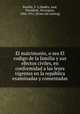 El matrimonio, o sea El codigo de la familia y sus efectos civiles, en conformidad a las leyes vigentes en la repu?blica examinadas y comentadas, T. G. Bonilla 
