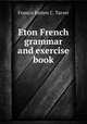 Eton French grammar and exercise book, Francis Batten C. Tarver 