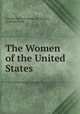 The Women of the United States, Charles Victor Crosnier de Varigny , Arabella Ward 