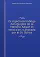 El ingenioso hidalgo don Quijote de la Mancha. Segun el texto corr. y anotado por el Sr. Ochoa, Saavedra Miguel Cervantes 