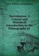Varronianus: A Critical and Historical Introduction to the Ethnography of ., John William Donaldson 