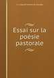 Essai sur la poesie pastorale, J. L. Auguste Vincens de Gourgas 