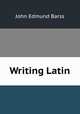 Writing Latin, John Edmund Barss 