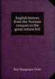 English history from the Norman conquet to the great reform bill, Roy Macgregor Grier 