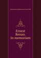 Ernest Renan. In memoriam, Grant Duff, Mountstuart E. (Mountstuart Elphinstone), Sir, 1829-1906 