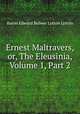 Ernest Maltravers, or, The Eleusinia, Volume 1, Part 2, Baron Edward Bulwer Lytton Lytton 