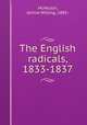 The English radicals, 1833-1837, McMullin, Jennie Willing, 1885- 