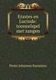 Erastes en Lucinde: tooneelspel met zangen, Pieter Johannes Kasteleyn 