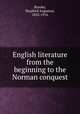 English literature from the beginning to the Norman conquest, Brooke, Stopford Augustus, 1832-1916 