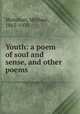 Youth: a poem of soul and sense, and other poems, Monahan, Michael, 1865-1933 