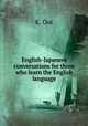 English-Japanese conversations for those who learn the English language, K. Ooi 