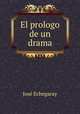 El prologo de un drama, Jose Echegaray 