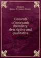 Elements of inorganic chemistry, descriptive and qualitative, Shepard, James H. (James Henry) 