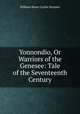 Yonnondio, Or Warriors of the Genesee: Tale of the Seventeenth Century, William Howe Cuyler Hosmer 