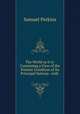 The World as it is: Containing a View of the Present Condition of Its Principal Nations . with ., Samuel Perkins 