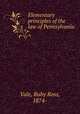 Elementary principles of the law of Pennsylvania, Vale, Ruby Ross, 1874- 