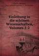 Einleitung in die schonen Wissenschaften, Volumes 1-2, Charles Batteux, Karl Wilhelm Ramler, C. W. Ramler 