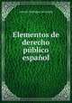 Elementos de derecho publico espanol, Antonio Rodriguez de Cepeda 