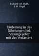 Einleitung in das Nibelungenlied: herausgegeben mit des Verfassers ., Richard von Muth, J. W. Nagel 