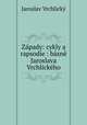 Zapady: cykly a rapsodie : basne Jaroslava Vrchlickeho, Jaroslav Vrchlicky 