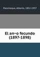 El an?o fecundo (1897-1898), Palomeque, Alberto, 1852-1937 