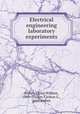 Electrical engineering laboratory experiments, Ricker, Claire William, 1891-,Tucker, Carlton E., joint author 