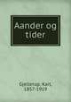 Aander og tider, Gjellerup, Karl, 1857-1919 