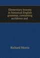 Elementary lessons in historical English grammar, containing accidence and ., Richard Morris 