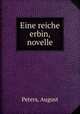 Eine reiche erbin, novelle, Peters, August 