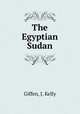 The Egyptian Sudan, Giffen, J. Kelly 