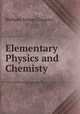 Elementary Physics and Chemisty, Richard Arman Gregory 