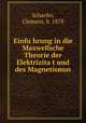 Einfu?hrung in die Maxwellsche Theorie der Elektrizita?t und des Magnetismus, Schaefer, Clemens, b. 1878 