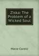 Ziska: The Problem of a Wicked Soul, Marie Corelli 