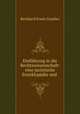 Einfuhrung in die Rechtswissenschaft: eine juristische Enzyklopadie und ., Bernhard Erwin Grueber 