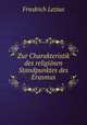 Zur Charakteristik des religiosen Standpunktes des Erasmus, Friedrich Lezius 