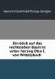 Ein blick auf das rechtsleben Bayerns unter herzog Otto I. von Wittelsbach ., Heinrich Gottfried Philipp Gengler 