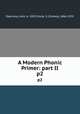 A Modern Phonic Primer: part II. p2, Dearness, John, b. 1852,Silcox, S. (Sidney), 1866-1935 