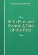 With Fire and Sword: A Tale of the Past, Sienkiewicz Henryk 