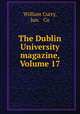 The Dublin University magazine, Volume 17, William Curry, Jun. & Co 
