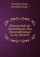 Wissenschaft der Seelenleitung: Eine Pastoraltheologie in vier Buchern, Cornelius Krieg , Cornelius Krieg, ( 