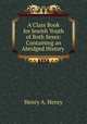 A Class Book for Jewish Youth of Both Sexes: Containing an Abridged History ., Henry A. Henry 